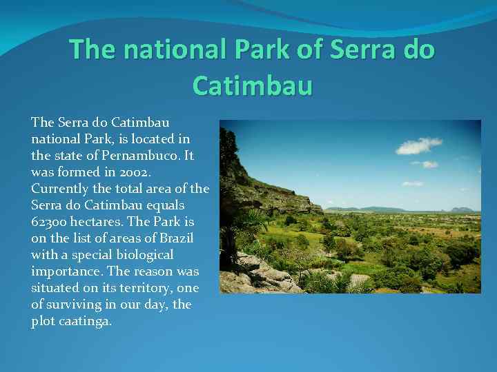 The national Park of Serra do Catimbau The Serra do Catimbau national Park, is
