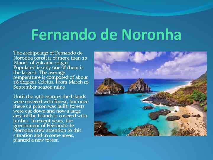 Fernando de Noronha The archipelago of Fernando de Noronha consists of more than 20