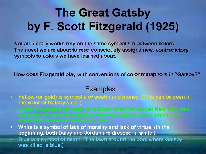 The Great Gatsby by F. Scott Fitzgerald (1925) Not all literary works rely on