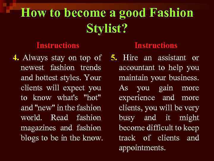 How to become a good Fashion Stylist? Instructions 4. Always stay on top of