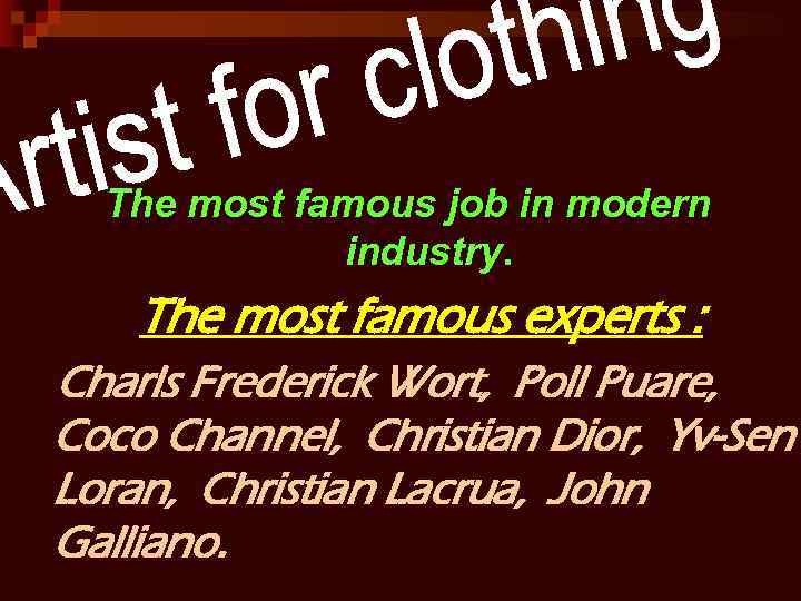 The most famous job in modern industry. The most famous experts : Charls Frederick
