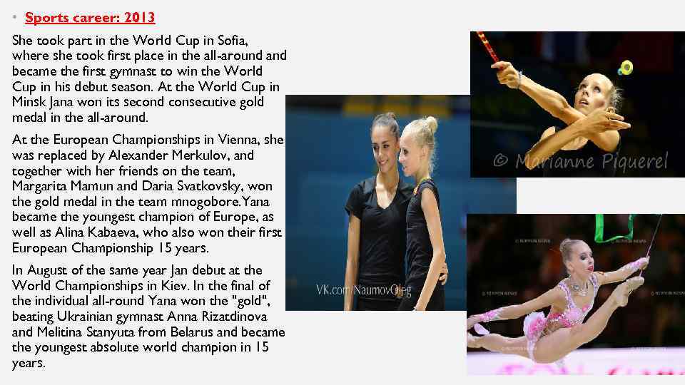  • Sports career: 2013 She took part in the World Cup in Sofia,