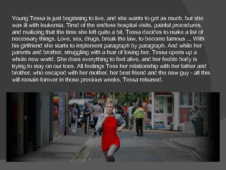 Young Tessa is just beginning to live, and she wants to get as much,