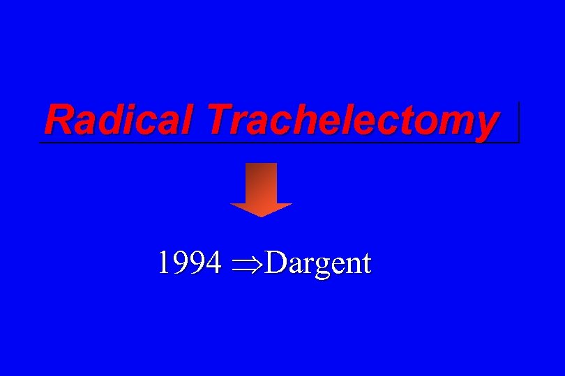 Radical Trachelectomy 1994 Dargent 