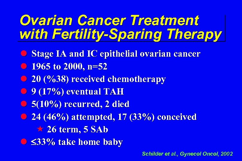 Ovarian Cancer Treatment with Fertility-Sparing Therapy l l l Stage IA and IC epithelial