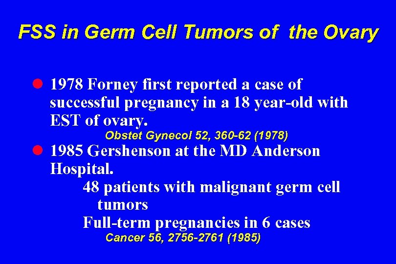 FSS in Germ Cell Tumors of the Ovary l 1978 Forney first reported a