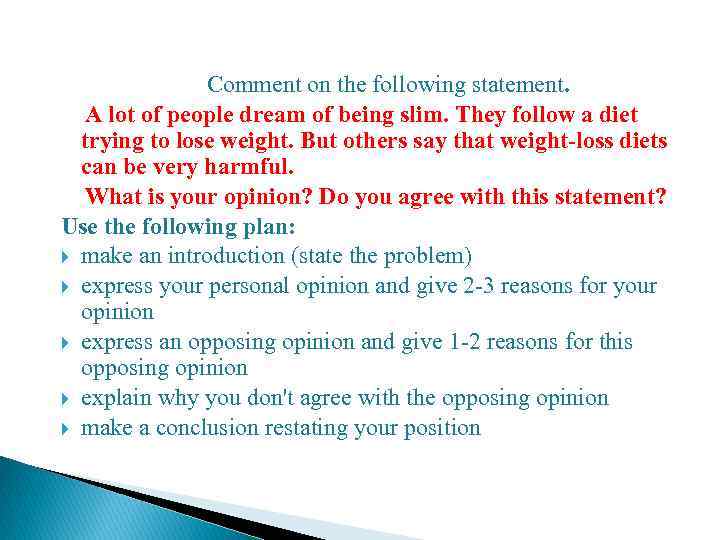 Comment on the following statement. A lot of people dream of being slim. They