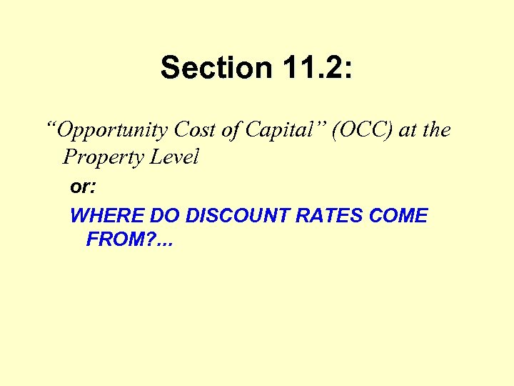 Section 11. 2: “Opportunity Cost of Capital” (OCC) at the Property Level or: WHERE