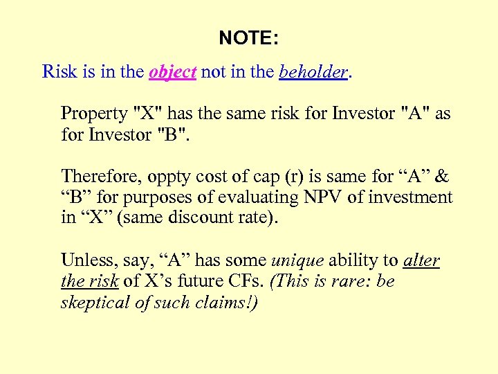 NOTE: Risk is in the object not in the beholder. Property 