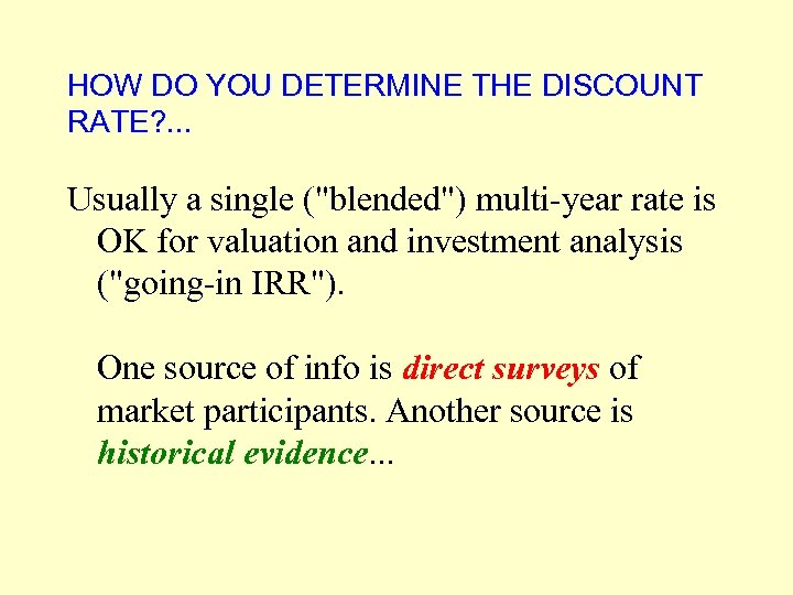 HOW DO YOU DETERMINE THE DISCOUNT RATE? . . . Usually a single (