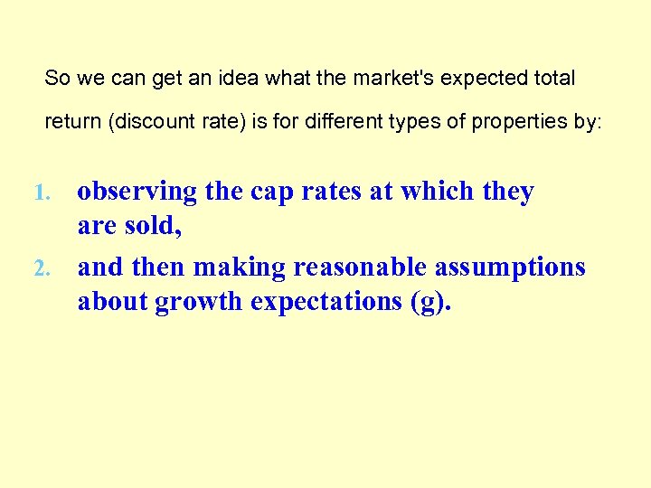 So we can get an idea what the market's expected total return (discount rate)