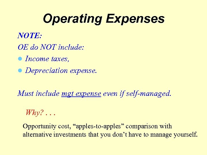 Operating Expenses NOTE: OE do NOT include: l Income taxes, l Depreciation expense. Must