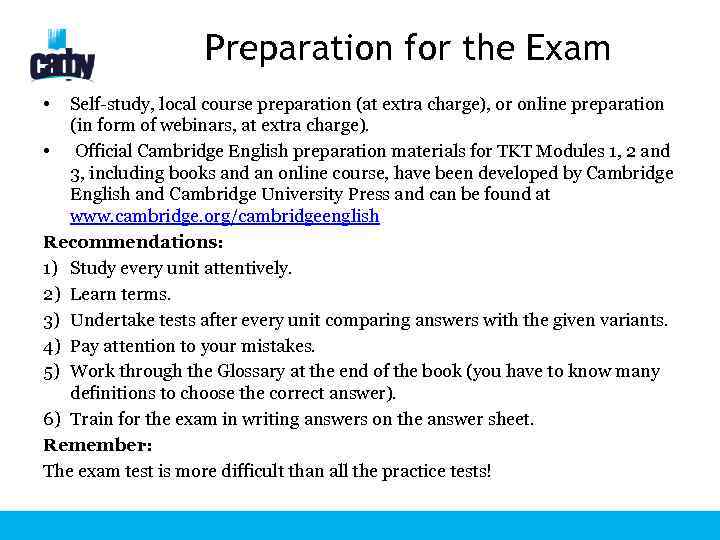 Preparation for the Exam • Self-study, local course preparation (at extra charge), or online