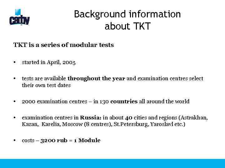 Background information about TKT is a series of modular tests • started in April,