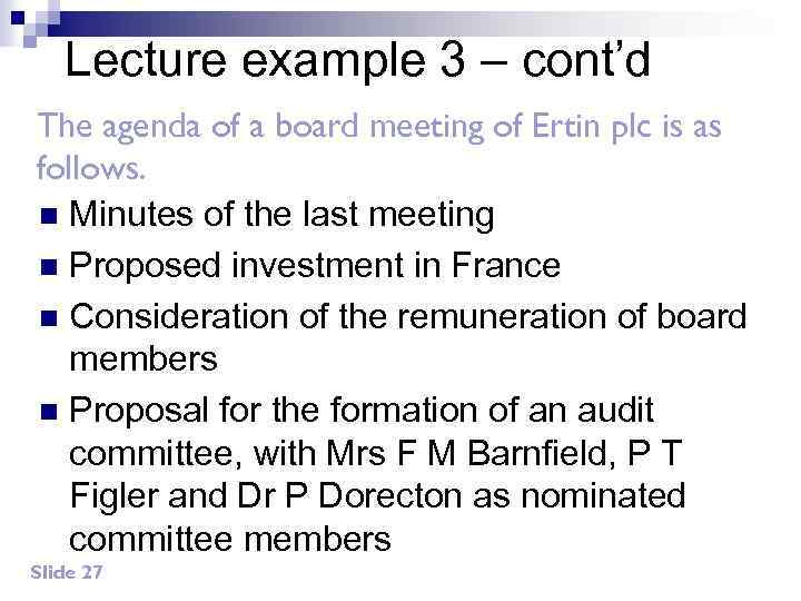 Lecture example 3 – cont’d The agenda of a board meeting of Ertin plc