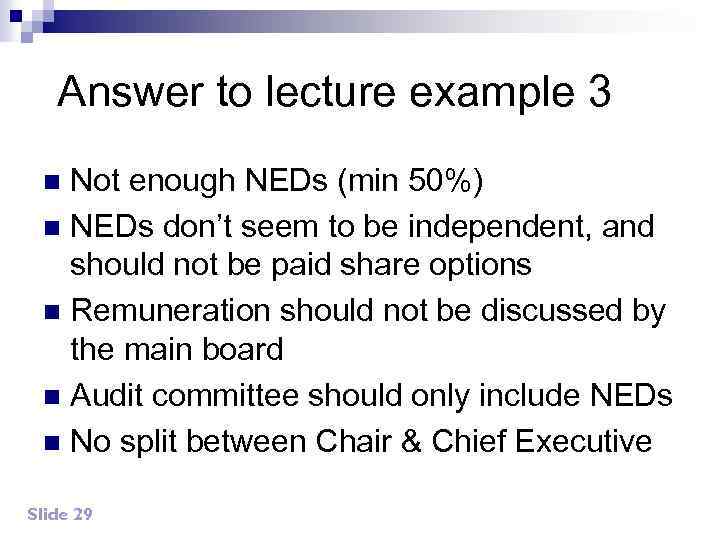 Answer to lecture example 3 Not enough NEDs (min 50%) n NEDs don’t seem