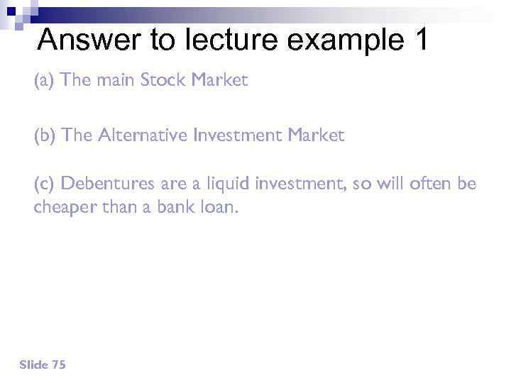 Answer to lecture example 1 (a) The main Stock Market (b) The Alternative Investment