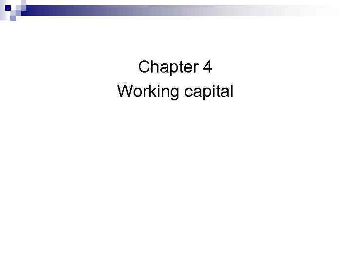 Chapter 4 Working capital 