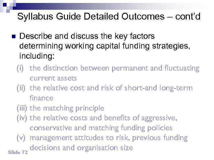 Syllabus Guide Detailed Outcomes – cont’d Describe and discuss the key factors determining working