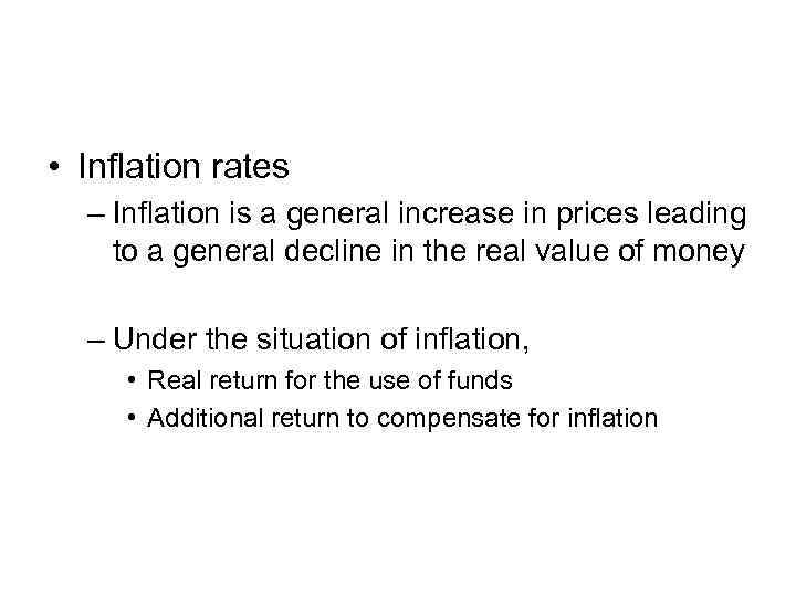  • Inflation rates – Inflation is a general increase in prices leading to