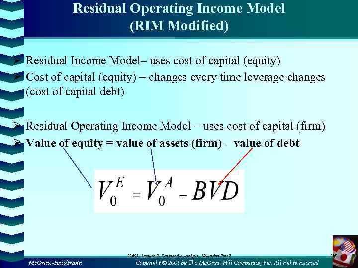 Residual Operating Income Model (RIM Modified) Ø Residual Income Model– uses cost of capital