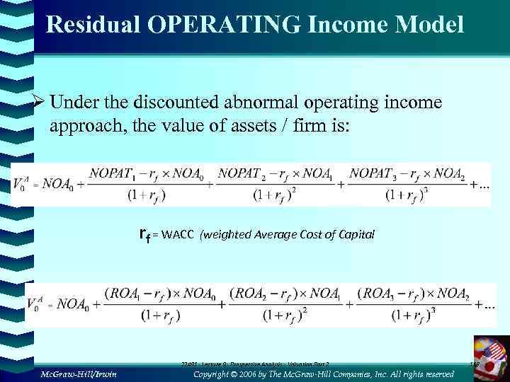 Residual OPERATING Income Model Ø Under the discounted abnormal operating income approach, the value