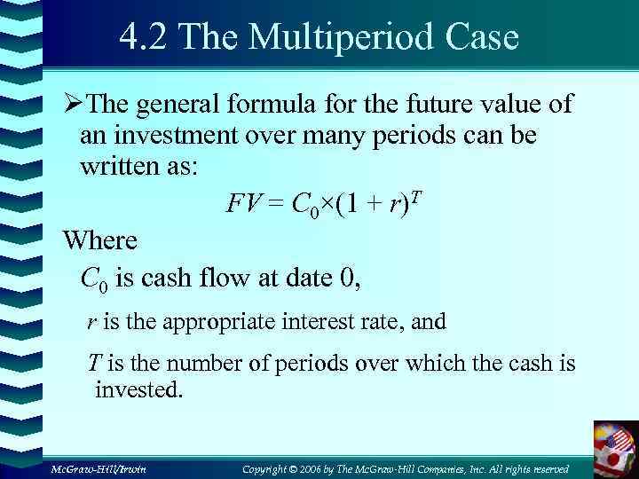 4. 2 The Multiperiod Case ØThe general formula for the future value of an