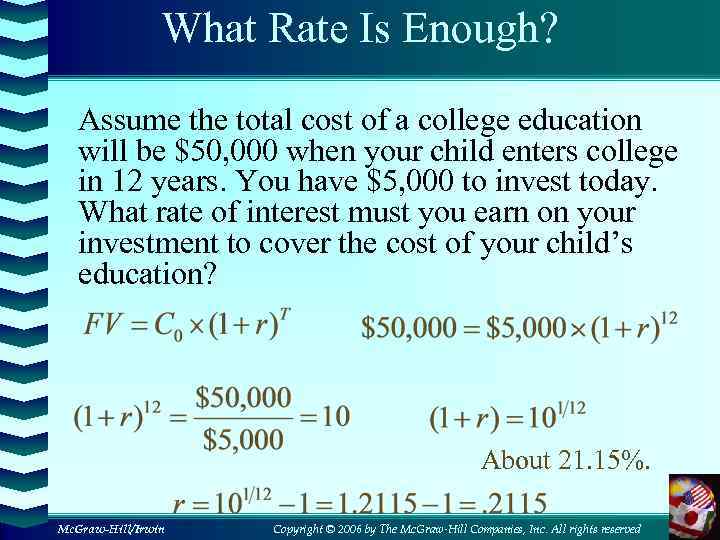 What Rate Is Enough? Assume the total cost of a college education will be