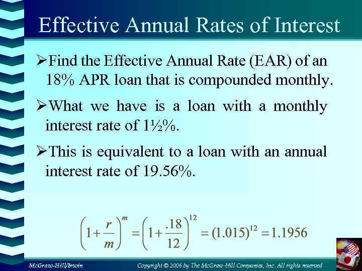 Effective Annual Rates of Interest ØFind the Effective Annual Rate (EAR) of an 18%