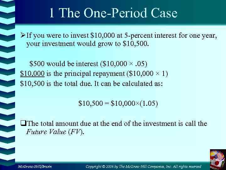 1 The One-Period Case ØIf you were to invest $10, 000 at 5 -percent