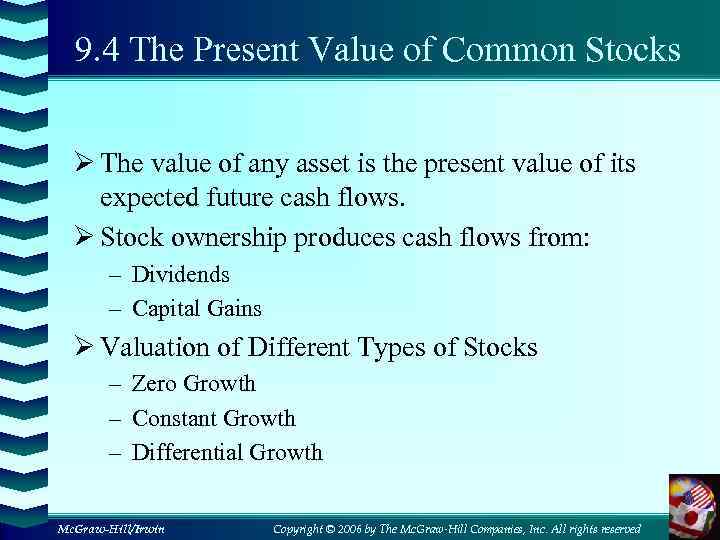 9. 4 The Present Value of Common Stocks Ø The value of any asset