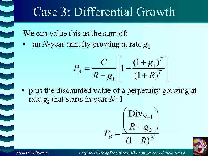 Case 3: Differential Growth We can value this as the sum of: § an