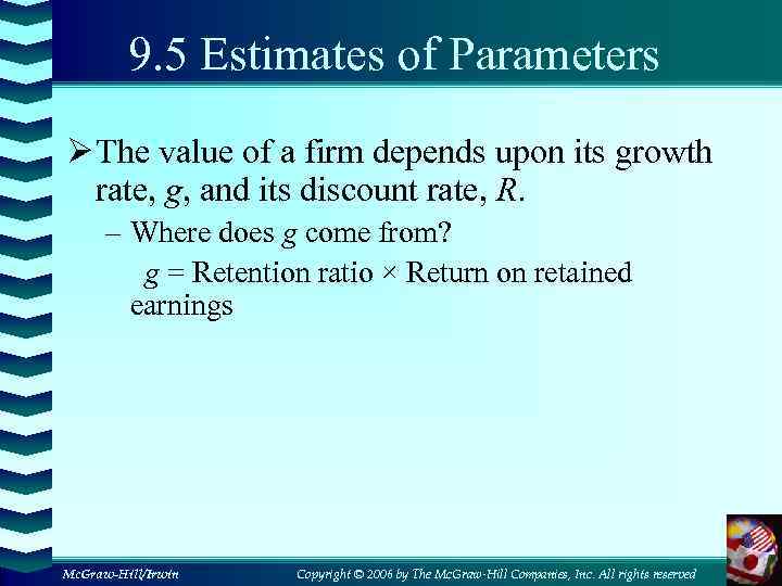 9. 5 Estimates of Parameters Ø The value of a firm depends upon its