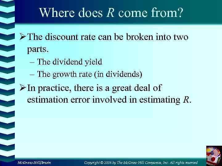 Where does R come from? Ø The discount rate can be broken into two
