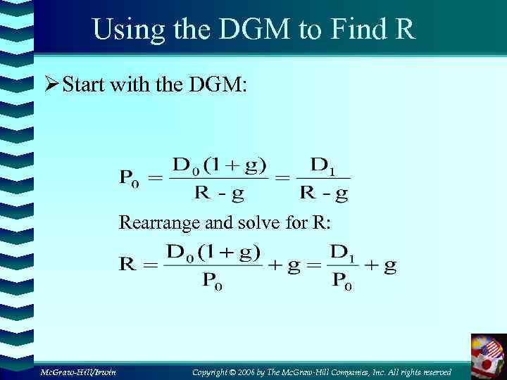 Using the DGM to Find R Ø Start with the DGM: Rearrange and solve
