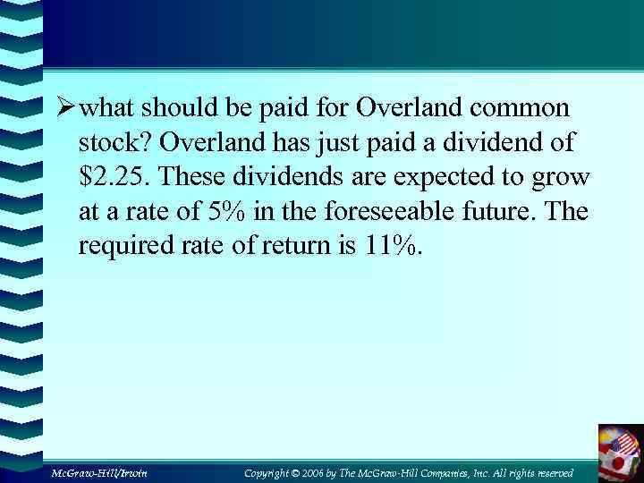 Ø what should be paid for Overland common stock? Overland has just paid a