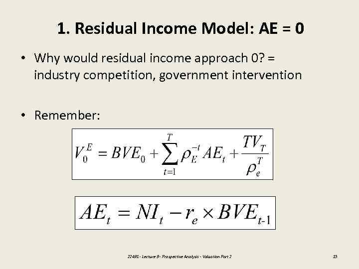 1. Residual Income Model: AE = 0 • Why would residual income approach 0?