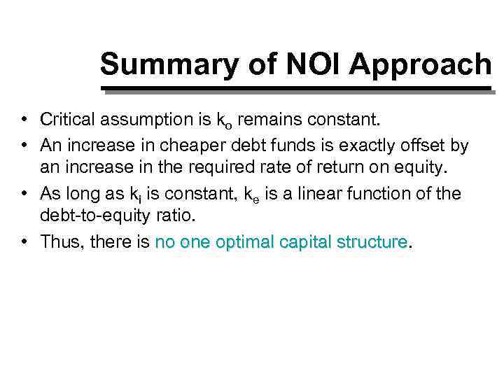 Summary of NOI Approach • Critical assumption is ko remains constant. • An increase