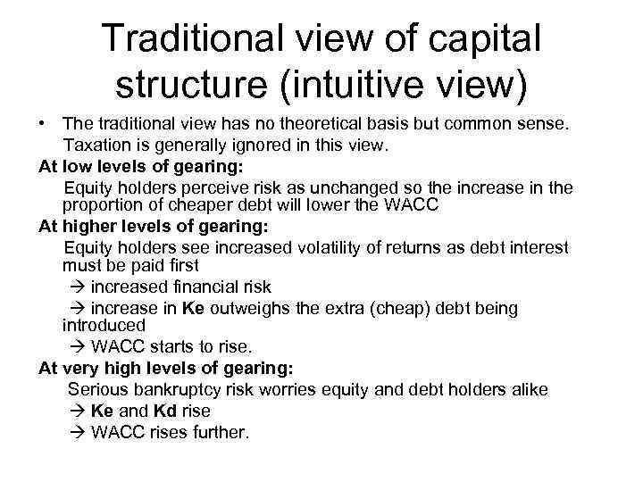Traditional view of capital structure (intuitive view) • The traditional view has no theoretical