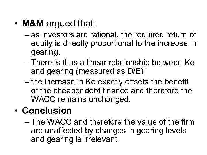  • M&M argued that: – as investors are rational, the required return of