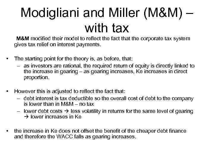 Modigliani and Miller (M&M) – with tax M&M modified their model to reflect the