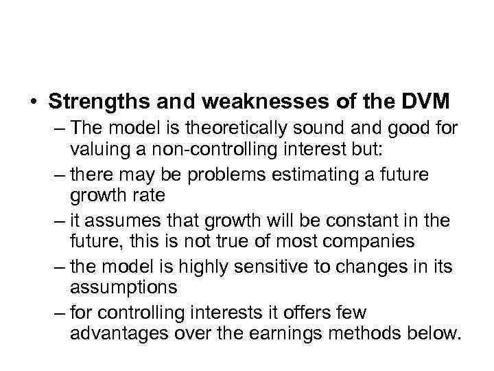  • Strengths and weaknesses of the DVM – The model is theoretically sound