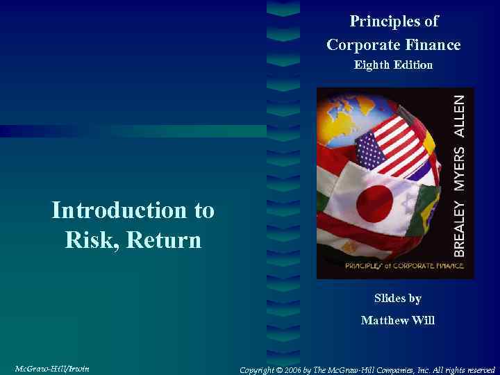 Principles of Corporate Finance Eighth Edition Introduction to Risk, Return Slides by Matthew Will