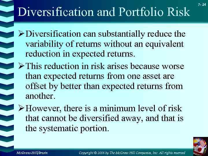 Diversification and Portfolio Risk Ø Diversification can substantially reduce the variability of returns without