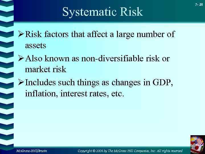 Systematic Risk Ø Risk factors that affect a large number of assets Ø Also