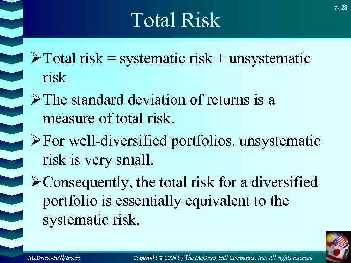 Total Risk Ø Total risk = systematic risk + unsystematic risk Ø The standard