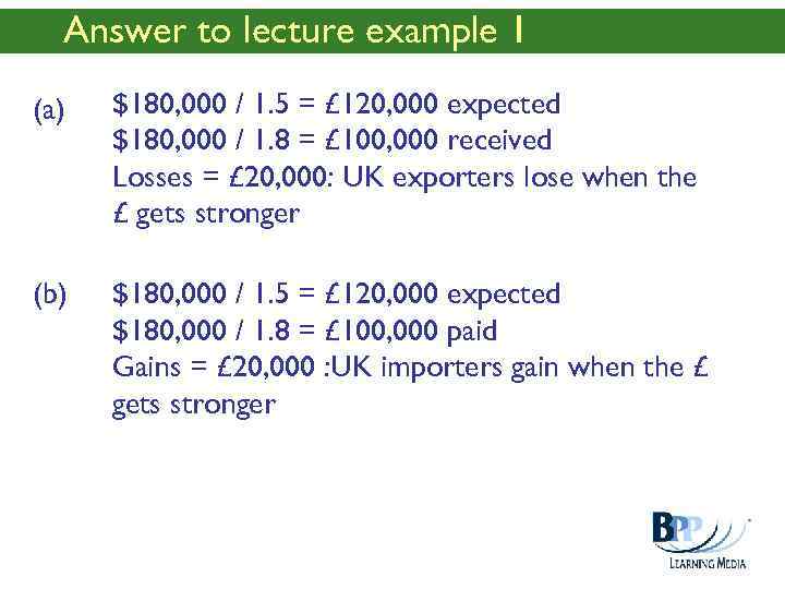 Answer to lecture example 1 (a) $180, 000 / 1. 5 = £ 120,