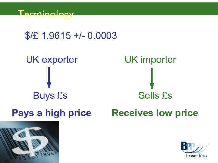 Terminology $/£ 1. 9615 +/- 0. 0003 UK exporter UK importer Buys £s Sells