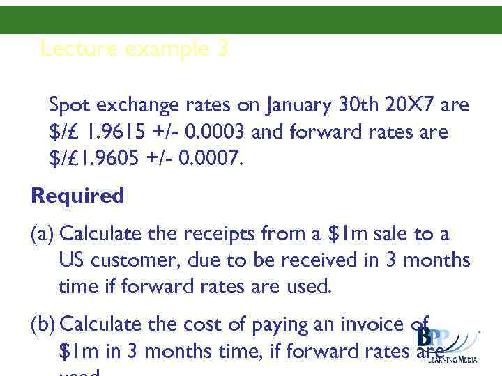 Lecture example 3 Spot exchange rates on January 30 th 20 X 7 are