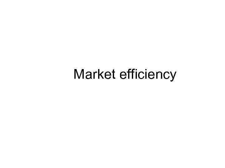 Market efficiency 